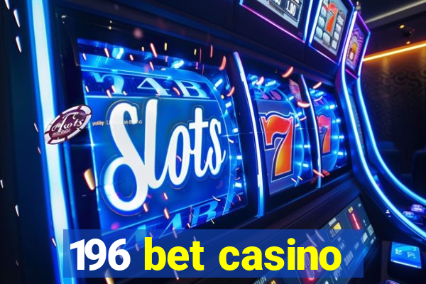 196 bet casino